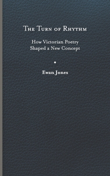 Hardcover The Turn of Rhythm: How Victorian Poetry Shaped a New Concept Book