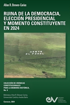 Ruina de la Democracia, Elección Presidencial Y Momeno Constituyente En 2024