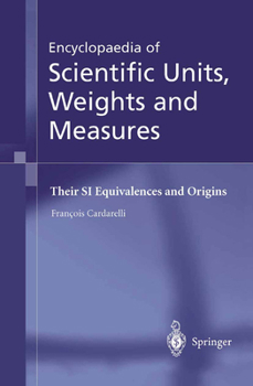 Paperback Encyclopaedia of Scientific Units, Weights and Measures: Their Si Equivalences and Origins Book