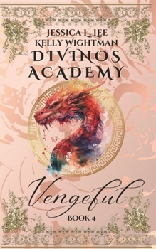 Divinos Academy: Vengeful: Book 4 B0CN9KBMYV Book Cover