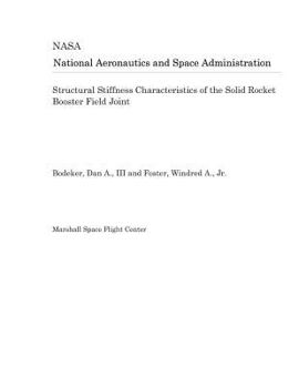 Paperback Structural Stiffness Characteristics of the Solid Rocket Booster Field Joint Book