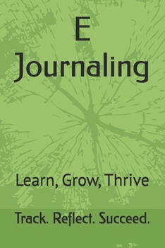 Paperback E Journaling: Learn, Grow, Thrive Book