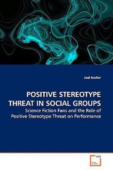 Paperback Positive Stereotype Threat in Social Groups Book