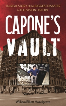 Hardcover Capone's Vault: The Real Story of the Biggest Disaster in Television History Book