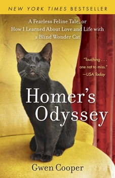 Paperback Homer's Odyssey: A Fearless Feline Tale, or How I Learned about Love and Life with a Blind Wonder Cat Book