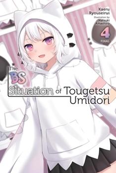 Paperback The Bs Situation of Tougetsu Umidori, Vol. 4 (Light Novel) Book