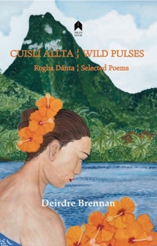 Paperback Cuislí Allta / Wild Pulses: Rogha Dantá / Selected Poems Book