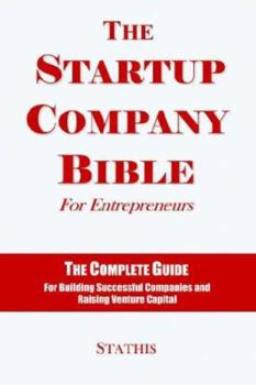 Hardcover The Startup Company Bible For Entrepreneurs Book