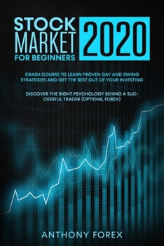 Paperback Stock Market for Beginners 2020: Crash Course to Learn Proven Day & Swing Strategies and Get the Best Out of Your Investing. Discover the Right Psycho Book