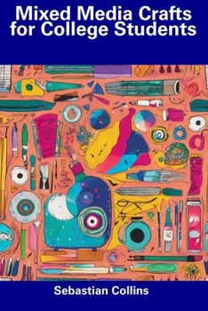 Paperback Mixed Media Crafts for College Students Book