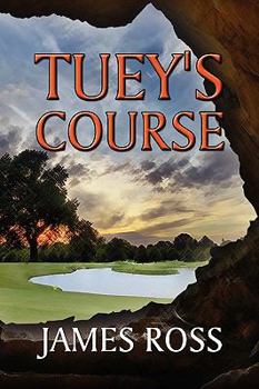 Tuey's Course - Book #3 of the Prairie Winds Golf Course