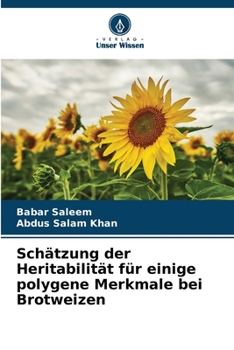 Schätzung der Heritabilität für einige polygene Merkmale bei Brotweizen (German Edition)