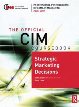 Paperback The Official CIM Coursebook: Strategic Marketing Decisions 2008-2009 Book