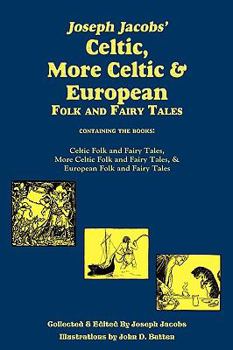 Hardcover Joseph Jacobs' Celtic, More Celtic, and European Folk and Fairy Tales, Batten Book