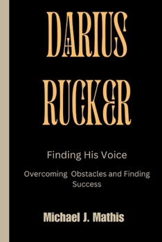 Paperback Darius Rucker: Finding His Voice - Overcoming Obstacle and Finding Success Book