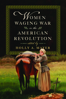 Paperback Women Waging War in the American Revolution Book