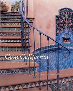 Hardcover Casa California: Spanish-Style Houses from Santa Barbara to San Clemente Book