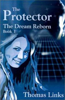 Paperback The Protector: The Dream Reborn Book