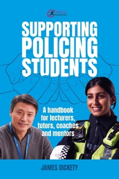 Paperback Supporting Policing Students: A Handbook for Lecturers, Tutors, Coaches and Mentors Book