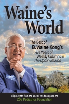 Paperback Waine's World: The Best of B. Waine Kong's Five Years of Weekly Columns Book