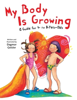 Hardcover My Body Is Growing: A Guide for Children, Ages 4 to 8 Book