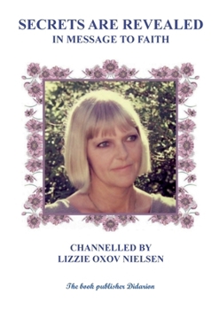 Paperback Secrets Are Revealed: In Message to Faith Book