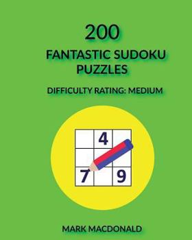 Paperback 200 Fantastic Sudoku Puzzles: Difficulty Rating Medium Book