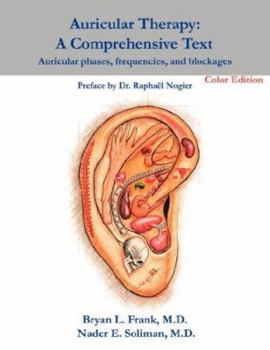 Paperback Auricular Therapy: A Comprehensive Text Color Edition: Auricular Phases, Frequencies, and Blockages Book