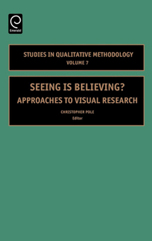 Hardcover Seeing Is Believing: Approaches to Visual Research Book