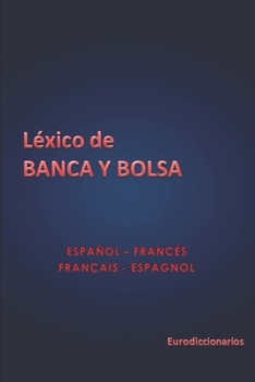 Paperback Léxico de Banca y Bolsa Español Francés - Français Espagnol [Spanish] Book