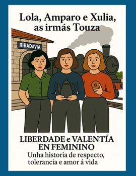 Paperback Lola, Amparo e Xulia, as irmás Touza [Galician] Book