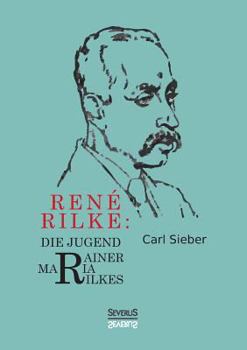 Paperback René Rilke. Die Jugend Rainer Maria Rilkes [German] Book