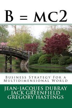 Paperback B = mc2: Business Strategy For a Multidimensional World Book