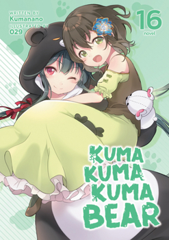 Paperback Kuma Kuma Kuma Bear (Light Novel) Vol. 16 Book