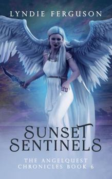 Hardcover Sunset Sentinels (The AngelQuest Chronicles) Book