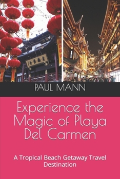 Paperback Experience the Magic of Playa Del Carmen: A Tropical Beach Getaway Travel Destination [Large Print] Book