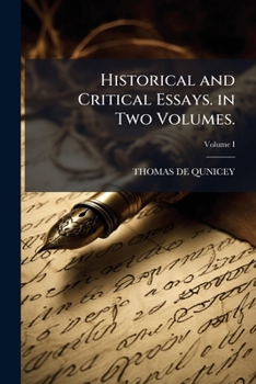 Paperback Historical and Critical Essays. in Two Volumes.; Volume I Book