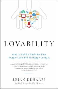 Hardcover Lovability: How to Build a Business That People Love and Be Happy Doing It Book