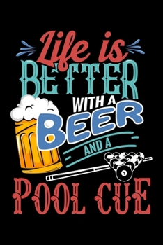Life is better with a beer and a pool cue: 6" x 9" 120 pages quad Journal I 6x9 graph Notebook I Diary I Sketch I Journaling I Planner I Gift for geek I funny Math