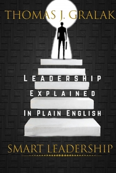 Paperback Smart Leadership: Leadership Explained in Simple English Book