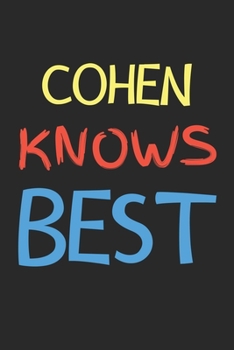 Paperback Cohen Knows Best: Lined Journal, 120 Pages, 6 x 9, Cohen Personalized Name Notebook Gift Idea, Black Matte Finish (Cohen Knows Best Jour Book