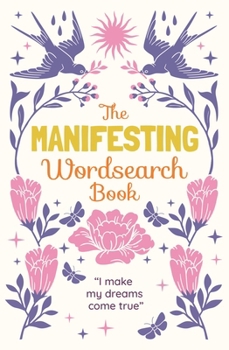 Paperback The Manifesting Wordsearch Book: Over 150 Puzzles Book