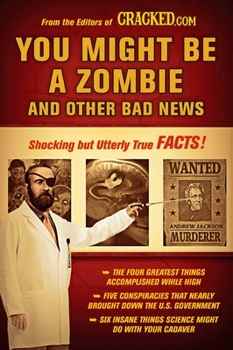 Paperback You Might Be a Zombie and Other Bad News: Shocking but Utterly True Facts Book