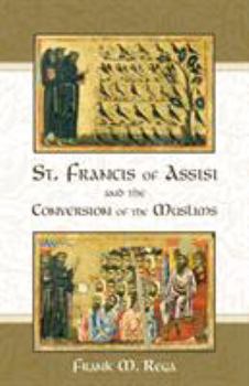 Paperback St. Francis of Assisi and the Conversion of the Muslims Book