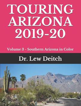Touring Arizona 2019-20: Volume 3 - Southern Arizona in Color