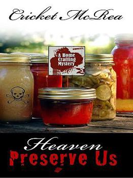 Paperback Heaven Preserve Us: A Home Crafting Mystery (Wheeler Large Print Cozy Mystery) [Large Print] Book