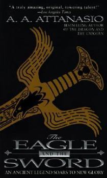 Mass Market Paperback The Eagle and the Sword: An Arthurian Epic Book