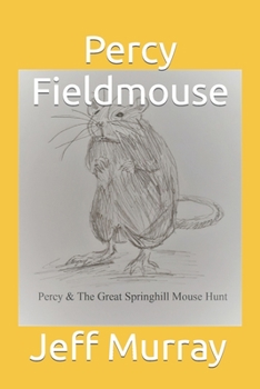 Paperback Percy Fieldmouse: The Great Springhill Mouse Hunt Book