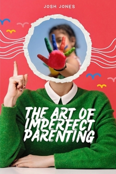 Paperback The Art of Imperfect Parenting Book