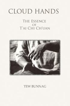 Cloud Hands: The Essence Of T'ai Chi Ch'uan (The Essence Of Tai Chi Chuan)